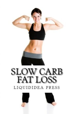Slow Carb Fat Loss