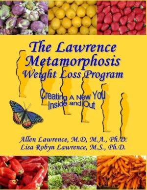 The Lawrence Metamorphosis Weight Loss Program©: A Safe and Easy weight Loss Program (The Lawrence Metamorphosis Nutrtional Program Book 1)